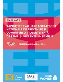 Raport de Evaluare a Strategiei Naționale de Prevenire și Combatere a Violenței Față de Femei și Violenței în Familie