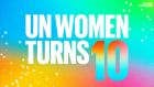 UN Women Turns 10