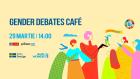 Gender Debates Cafe